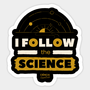 I Follow the Science Sticker